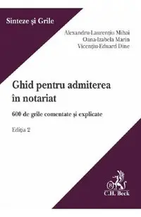 Ghid pentru admiterea in notariat. 600 de grile comentate si explicate Ed.2