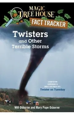 Twisters and Other Terrible Storms: A Nonfiction Companion to Magic Tree House #23: Twister on Tuesday