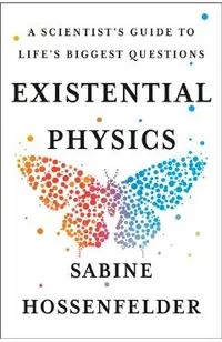 Existential Physics: A Scientist's Guide to Life's Biggest Questions