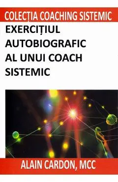 Exercitiul autobiografic al unui coach sistemic