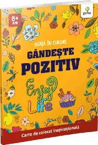 Viata in culori. Gandeste pozitiv