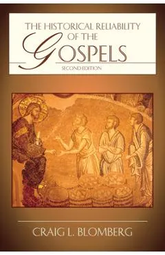The Historical Reliability of the Gospels