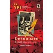 Dezonoare. O viata reconstituita