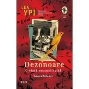 Dezonoare. O viata reconstituita