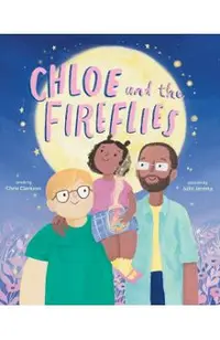 Chloe and the Fireflies: A Picture Book