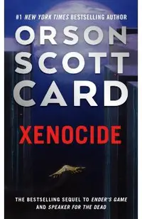 Xenocide: Volume Three of the Ender Saga