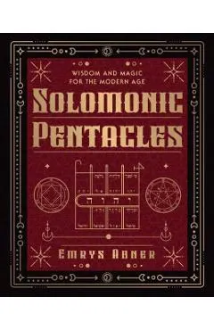 Solomonic Pentacles: Wisdom and Magic for the Modern Age