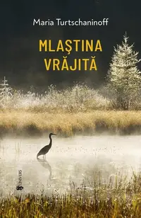 Mlaștina vrăjită - Paperback brosat - Maria Turtschaninoff