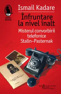 Înfruntare la nivel înalt. Misterul convorbirii telefonice Stalin-Pasternak