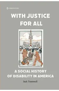With Justice for All: A Social History of Disability in America