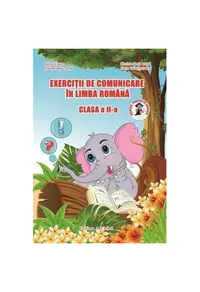 Exerciții de comunicare în Limba Română. Clasa a II-a - Paperback brosat - Adina Grigore, Nicoleta Sonia Ionică