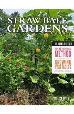 Straw Bale Gardens Complete, Updated Edition