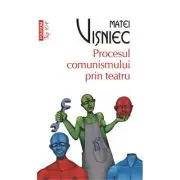 Procesul comunismului prin teatru