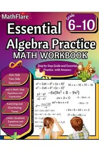Essential Algebra Practice Workbook 7th to 10th Grade: Algebra Essential Practice Workbook Grade 7-10, Distributing Terms and Factoring with Special C
