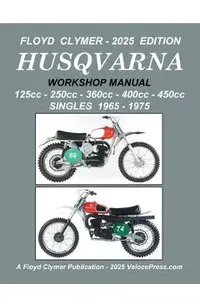 Husqvarna 125cc - 250cc - 360cc - 400cc - 450cc Singles 1965-1975 Workshop Manual