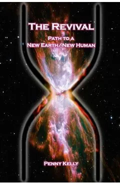 The Revival: Path to a New Earth/New Human