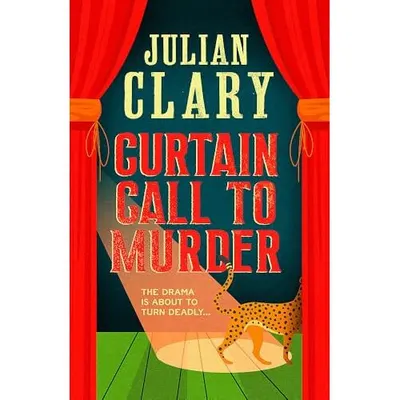 Curtain Call to Murder The Brand-New, Laugh-out-loud Murder Mystery Series from National Treasure Julian Clary