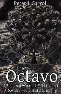 The Octavo: A Sorcerer-Scientist's Grimoire