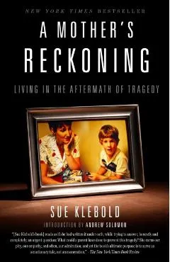 A Mother's Reckoning: Living in the Aftermath of Tragedy