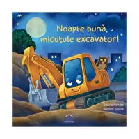Noapte bună, micuțule excavator! - Hardcover - Natalie Mendes