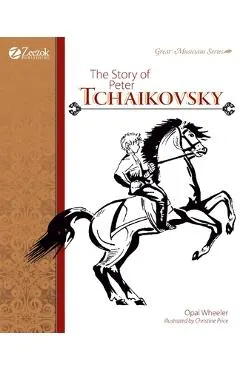 The Story of Peter Tchaikovsky