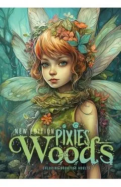 Pixies in the Woods Coloring Book for Adults New Edition: Forest Elves Coloring Book Grayscale Pixies Coloring Book Fairies Coloring Book for Adults
