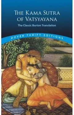 The Kama Sutra of Vatsyayana: The Classic Burton Translation