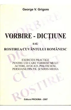 Vorbire - Dictiune sau rostirea cuvantului romanesc