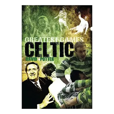Celtic's Greatest Games