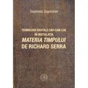 Tehnologii digitale CAD-CAM-CAE in instalatia Materia Timpului de Richard Serra