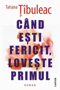 Cand ești fericit, lovește primul - Paperback brosat - Tatiana Țîbuleac