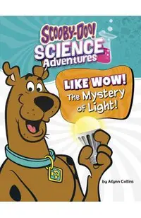 Like Wow! the Mystery of Light!: A Scooby-Doo! Science Adventure