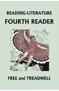 READING-LITERATURE Fourth Reader (Black and White Edition) (Yesterday's Classics)