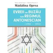 Evreii din Buzau sub regimul antonescian (1940-1944)
