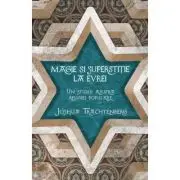 Magie si superstitie la evrei. Un studiu asupra religiei populare