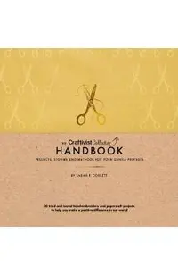 The Craftivist Collective Handbook: Projects, Stories and Methods for Your Gentle Protests -