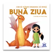 Cum sa-ti inveti dragonul sa spuna Buna ziua