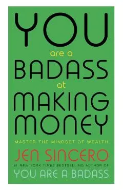 You Are a Badass at Making Money