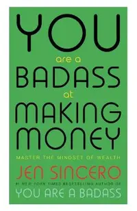 You Are a Badass at Making Money