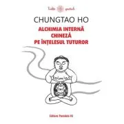 Alchimia interna chineza pe intelesul tuturor