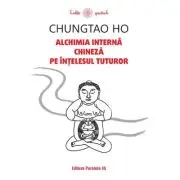 Alchimia interna chineza pe intelesul tuturor