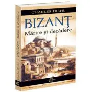Bizant. Marire si decadere