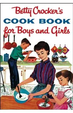 Betty Crocker's Cookbook for Boys and Girls