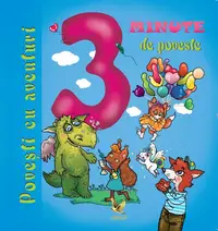 3 minute de poveste. Povești cu aventuri - Paperback brosat - ***