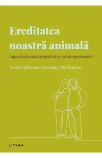 Descopera Psihologia. Ereditatea noastra animala