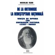 De la ortodoxie la redesteptare nationala. Viata si opera lui Eufrosin Poteca