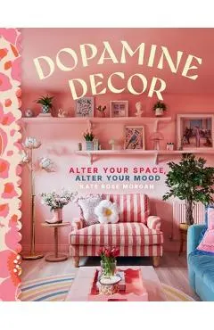 Dopamine Decor: Alter Your Space, Alter Your Mood