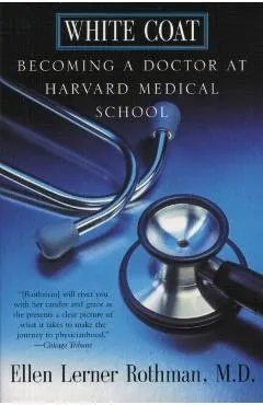 White Coat: Becoming a Doctor at Harvard Medical School