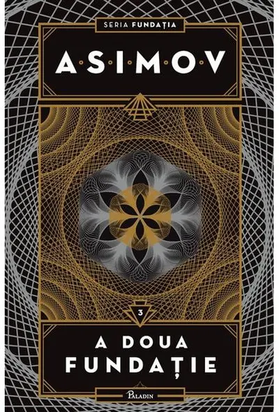 A doua fundaţie. Seria Fundația (Vol. 3) - Hardcover - Isaac Asimov