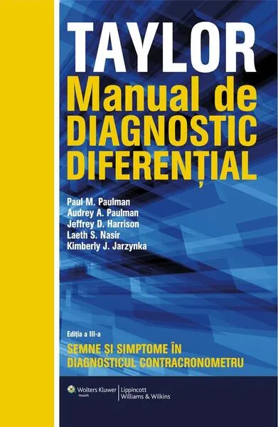 Taylor. Manual de diagnostic diferențial - Paperback brosat - Dr. Audrey A. Paulman, Dr. Jeffrey D. Harrison, Dr. Kimberly J. Jarzynka, Dr. Laeth Nasir, Dr. Paul M. Paulman